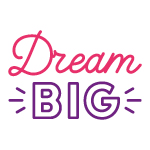 DREAM BIG MINI DREAM BIG MINI